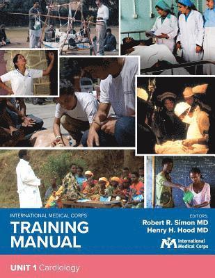 Robert R. Simon, Henry H. Hood - International Medical Corps Training Manual: Unit 1: Cardiology, Häftad