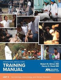 bokomslag International Medical Corps Training Manual: Unit 2: Dermatology, Immunology, and Allergic Disorders