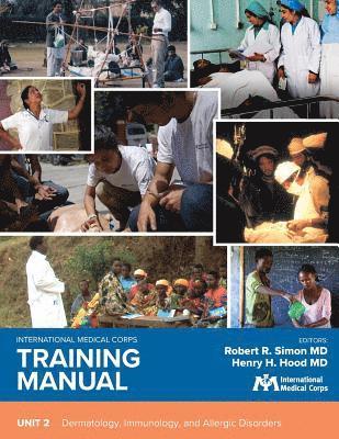 International Medical Corps Training Manual: Unit 2: Dermatology, Immunology, and Allergic Disorders 1