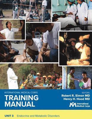 International Medical Corps Training Manual: Unit 3: Endocrine and Metabolic Disorders 1