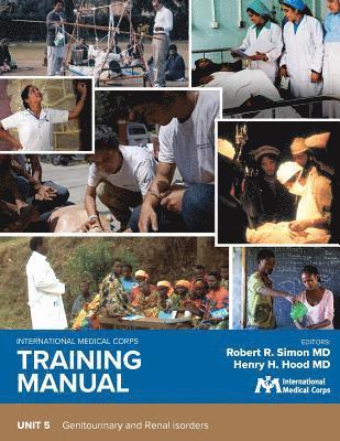 bokomslag International Medical Corps Training Manual: Unit 5: Genitourinary and Renal Disorders