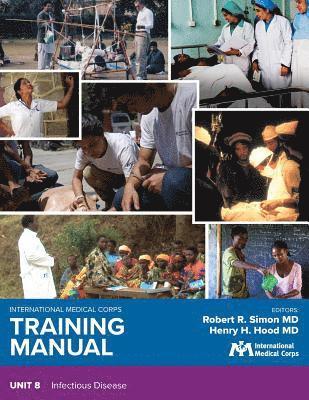 Robert R. Simon, Henry H. Hood - International Medical Corps Training Manual: Unit 8: Infectious Disease, Häftad