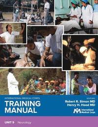 bokomslag International Medical Corps Training Manual: Unit 9: Neurology
