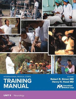 International Medical Corps Training Manual: Unit 9: Neurology 1