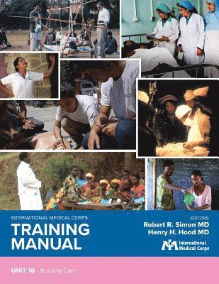 bokomslag International Medical Corps Training Manual: Unit 10: Nursing Care