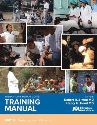 bokomslag International Medical Corps Training Manual: Unit 11: Gynecology and Obstetrics