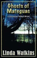 bokomslag Ghosts of Mateguas: A Mateguas Island Novel