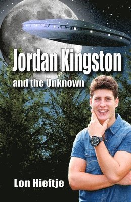 Jordan Kingston and the Unknown: (Young Adult, Fantisy, Fiction) 1