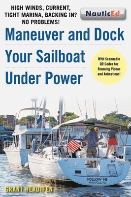 Maneuver and Dock Your Sailboat Under Power 1