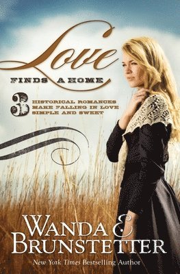 Wanda E. Brunstetter - Love Finds a Home: 3 Historical Romances Make Falling in Love Simple and Sweet, Häftad. Tillgänglighet: Lägg i varukorg