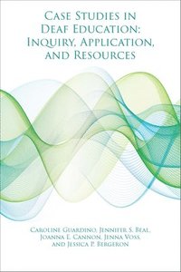 bokomslag Case Studies in Deaf Education - Inquiry, Application, and Resources