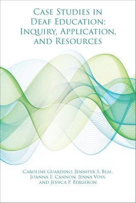 bokomslag Case Studies in Deaf Education - Inquiry, Application, and Resources
