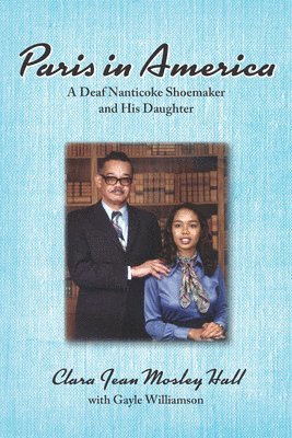 bokomslag Paris in America - A Deaf Nanticoke Shoemaker and His Daughter