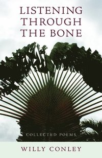 bokomslag Listening through the Bone - Collected Poems