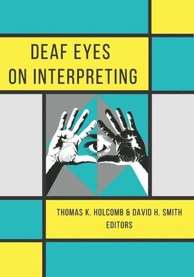 bokomslag Deaf Eyes on Interpreting