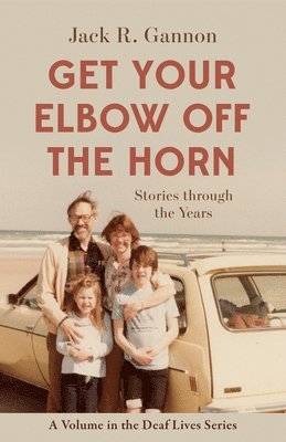 Get Your Elbow Off the Horn  Stories through the Years 1