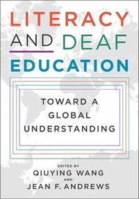 bokomslag Literacy and Deaf Education  Toward a Global Understanding