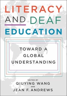 bokomslag Literacy and Deaf Education - Toward a Global Understanding