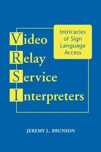 bokomslag Video Relay Service Interpreters