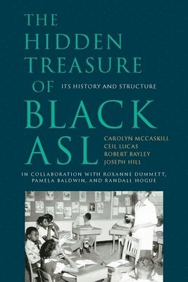 The Hidden Treasure of Black ASL  Its History and  Structure 1