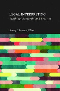 bokomslag Legal Interpreting  Teaching, Research, and Practice