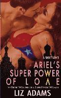 bokomslag Ariel's Super Power of Love: The Erotic Wonders of a Super Heroic Woman (A Short Novel)