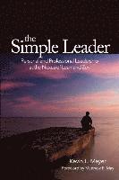 bokomslag The Simple Leader: Personal and Professional Leadership at the Nexus of Lean and Zen