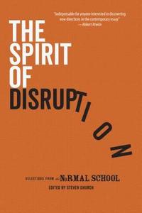 bokomslag The Spirit of Disruption: Landmark Work from The Normal School