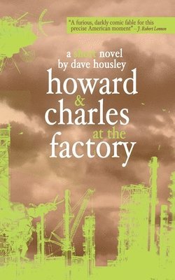 Dave Housley - Howard and Charles at the Factory, Häftad