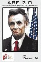 Abe 2.0: Welcome to the, Asylum Mr. President 1