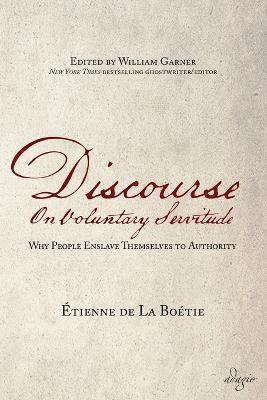 Etienne De La Boetie, William Garner - Discourse on Voluntary Servitude, Häftad