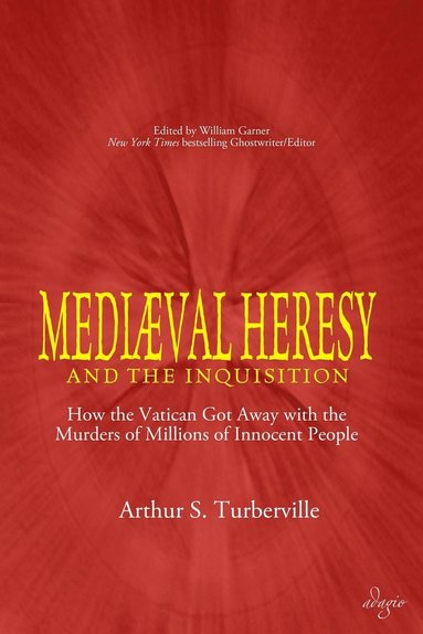 Arthur S Turberville, William Garner - Medieval Heresy and the Inquisition, Häftad