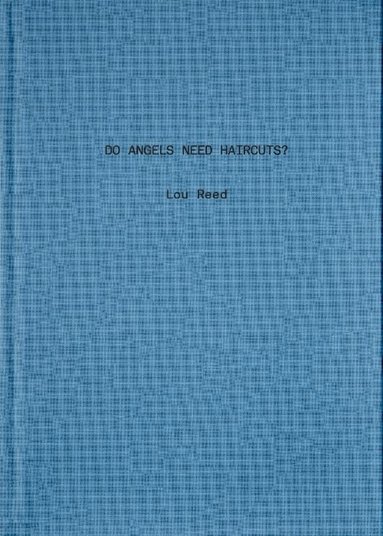 Lou Reed - Do Angels Need Haircuts?, Inbunden
