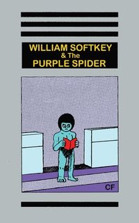 bokomslag William Softkey and the Purple Spider
