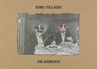 bokomslag Some Collages: Jim Jarmusch