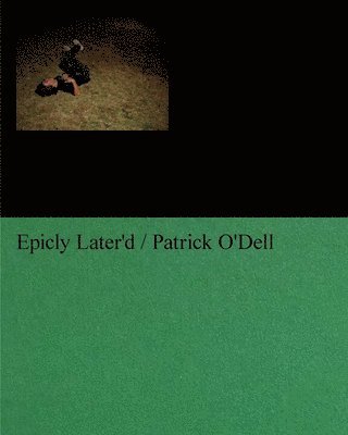 Patrick O'Dell - Epicly Later'd, Inbunden