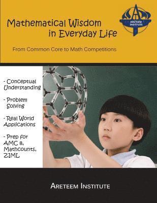 Mathematical Wisdom in Everyday Life: From Common Core to Math Competitions