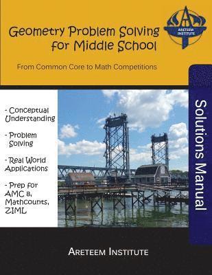 Geometry Problem Solving for Middle School Solutions Manual: From Common Core to Math Competitions 1