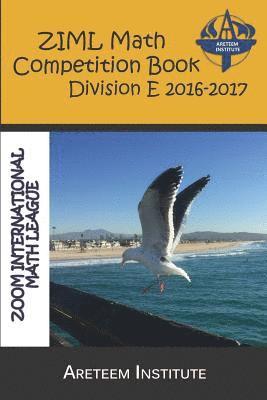 John Lensmire, David Reynoso, Kelly Ren - Ziml Math Competition Book Division E 2016-2017, Häftad