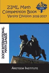 bokomslag ZIML Math Competition Book Varsity Division 2016-2017