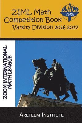 ZIML Math Competition Book Varsity Division 2016-2017 1