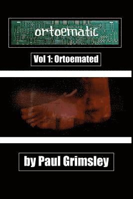 Ortoematic Volume 1: Ortoemated 1