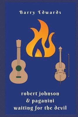 Barry Edwards - Robert Johnson & Paganini Waiting For The Devil, Häftad