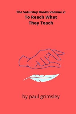 bokomslag To Reach What They Teach: The Saturday Books Volume 2
