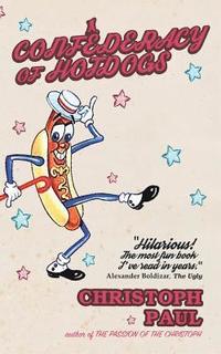 bokomslag A Confederacy of Hot Dogs