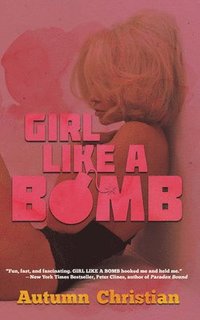 bokomslag Girl Like a Bomb