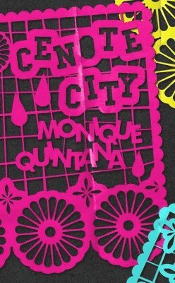 Monique Quintana - Cenote City, Häftad