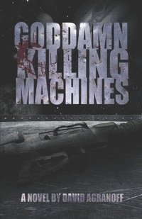 bokomslag Goddamn Killing Machines