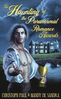 bokomslag The Haunting of the Paranormal Romance Awards