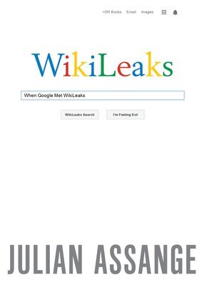 When Google Met WikiLeaks 1